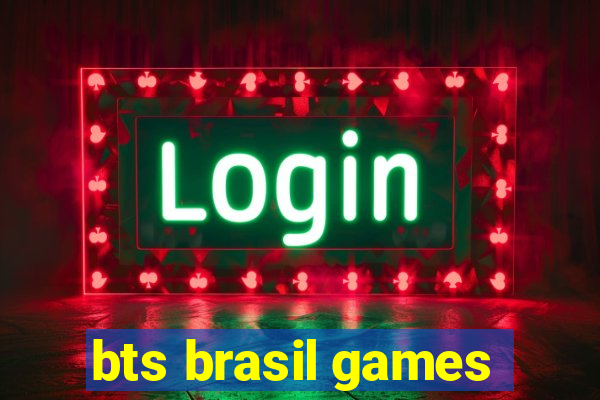 bts brasil games